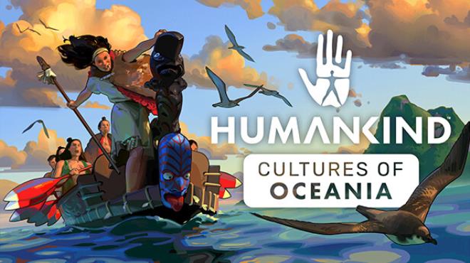 HUMANKIND Cultures of Oceania Free Download HUMANKIND Cultures of Oceania Free Download
