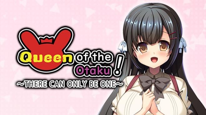 Queen of the Otaku: THERE CAN ONLY BE ONE Free Download Queen of the Otaku: THERE CAN ONLY BE ONE Free Download