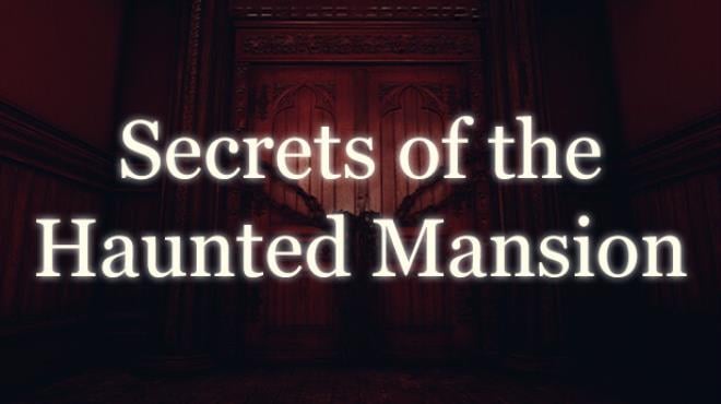 Secrets Of The Haunted Mansion Free Download