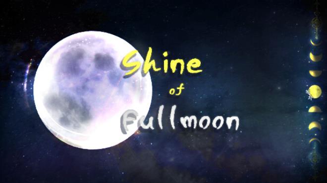 Shine of Fullmoon Free Download Shine of Fullmoon Free Download
