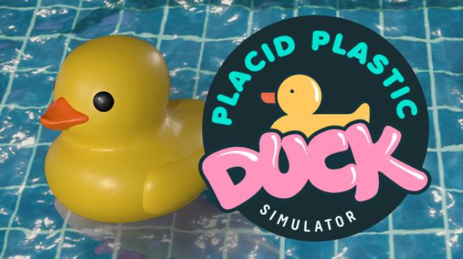 Placid Plastic Duck Simulator Free Download