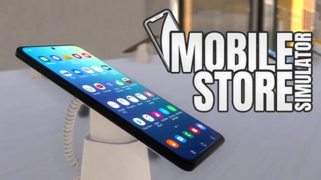 Mobile Store Simulator Free Download