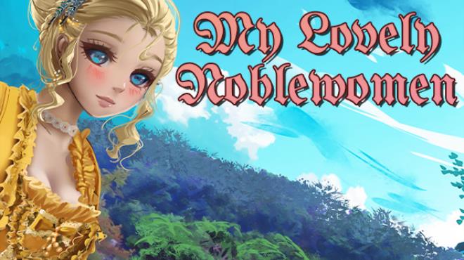 My Lovely Noblewomen Free Download