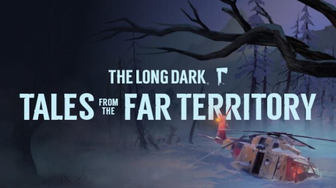 The Long Dark Tales from the Far Territory Part 4 Free Download