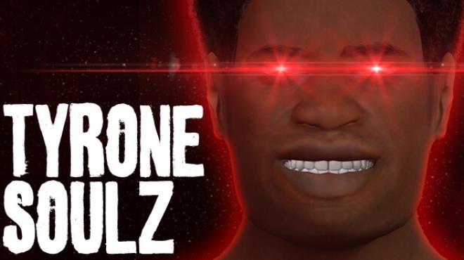 TYRONE SOULZ Free Download