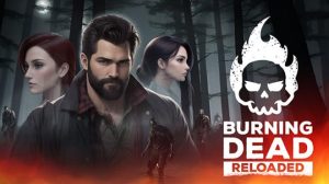 Featured Burning Dead Reloaded Free Download