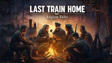 Featured Last Train Home Legion Tales Free Download