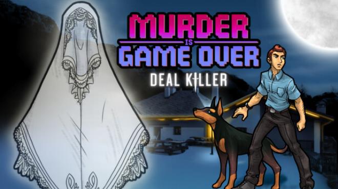 Murder Is Game Over: Deal Killer