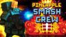 Featured Pineapple Smash Crew Free Download