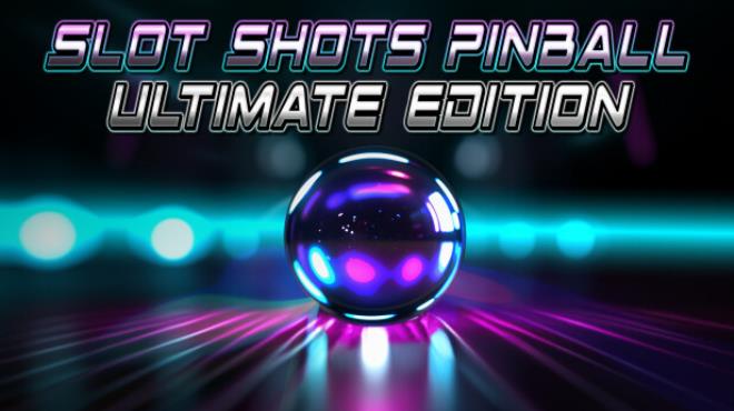 Slot Shots Pinball Ultimate Edition-SKIDROW