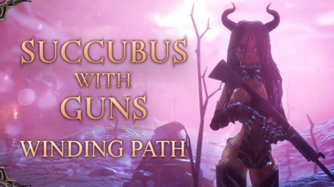 Succubus With Guns Campaign WINDING PATH-TENOKE