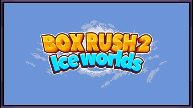 BOX RUSH 2: Ice worlds Free Download