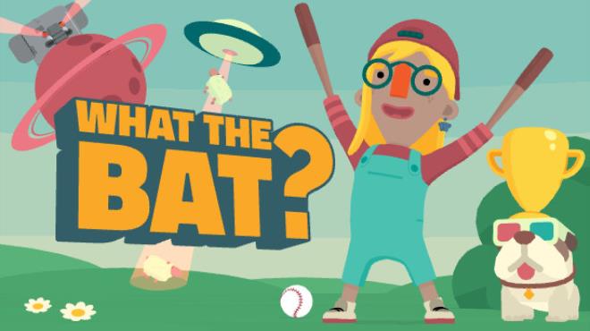 WHAT THE BAT? Free Download