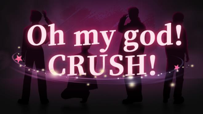 Oh my god Crush Free Download