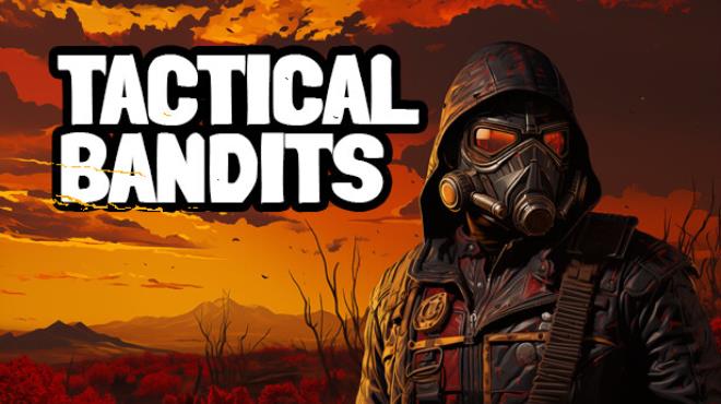 TACTICAL BANDITS Free Download