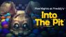 Featured Five Nights at Freddys Into the Pit Free Download