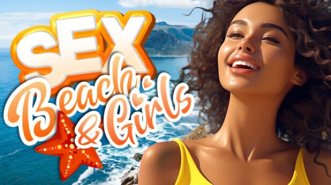 SEX, BEACH & GIRLS ⛱  Free Download