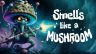 Featured Smells Like a Mushroom Free Download