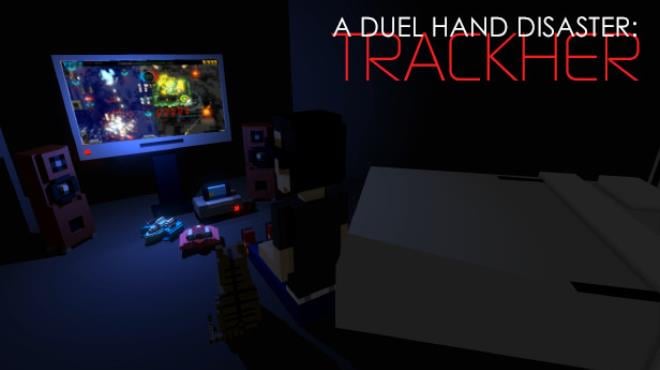 A Duel Hand Disaster Trackher Free Download