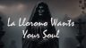 Featured La Llorona Wants Your Soul Free Download