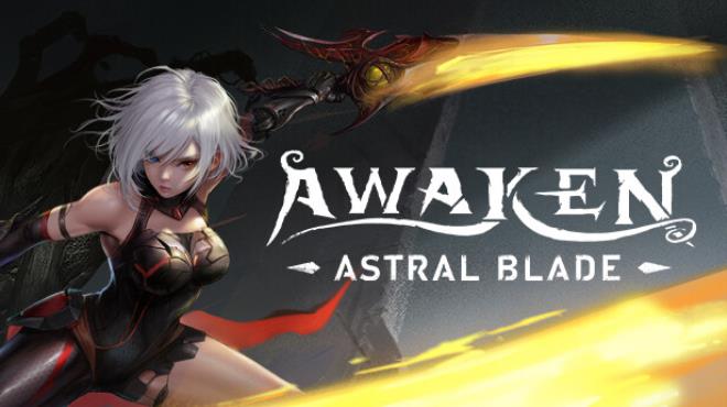 AWAKEN Astral Blade v202411181541 Free Download