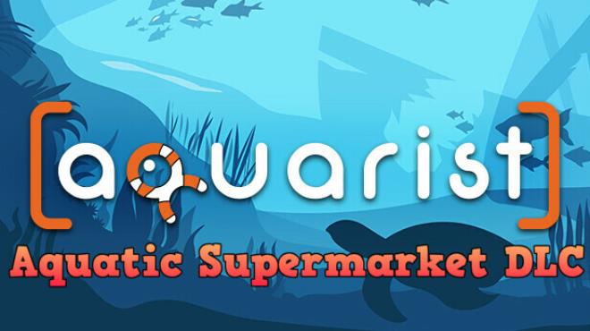 Aquarist Aquatic Supermarket Free Download