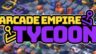 Featured Arcade Empire Tycoon Free Download