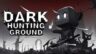 Featured Dark Hunting Ground Free Download