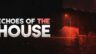 Featured Echoes Of The House Free Download