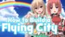 Featured How to Build a Flying City Free Download