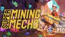 Featured Super Mining Mechs Free Download