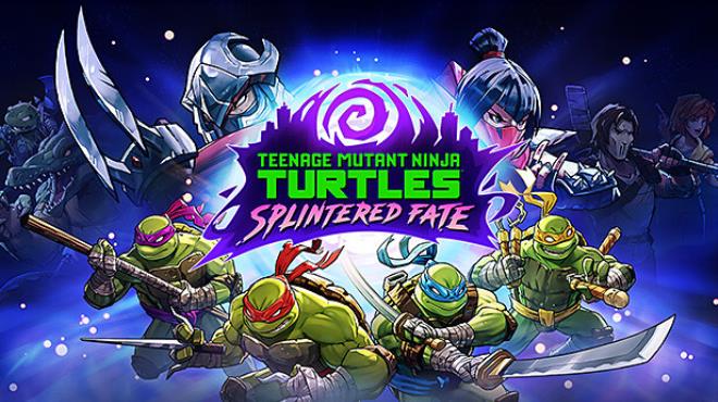 Teenage Mutant Ninja Turtles Splintered Fate Free Download