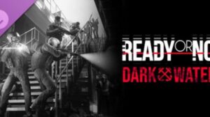 Featured Ready or Not Dark Waters Free Download