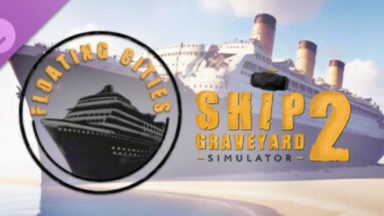 Featured Ship Graveyard Simulator 2 Floating Cities DLC Free Download