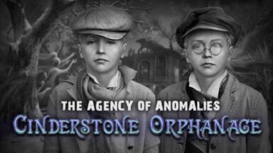 Featured The Agency of Anomalies Cinderstone Orphanage Collectors Edition Free Download