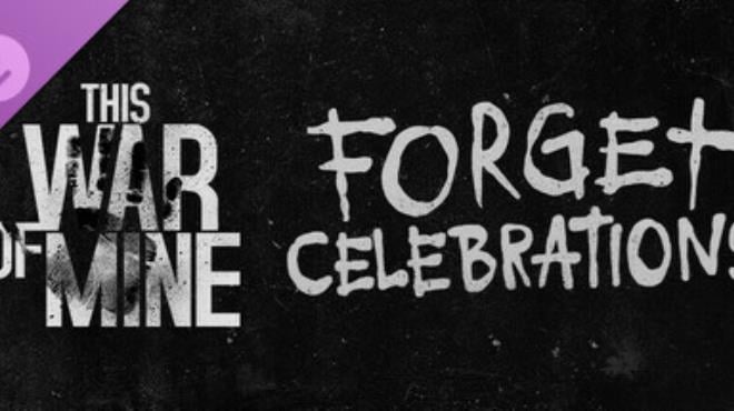 This War of Mine Final Cut Forget Celebrations Free Download