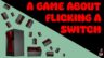 Featured A Game About Flicking A Switch Free Download