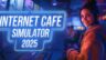 Featured Internet Cafe Simulator 2025 Free Download