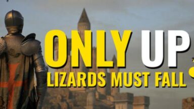 Featured Only Up LIZARDS MUST FALL Free Download