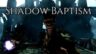 Featured Shadow Baptism Free Download