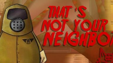 Featured Thats not your Neighbor Free Download