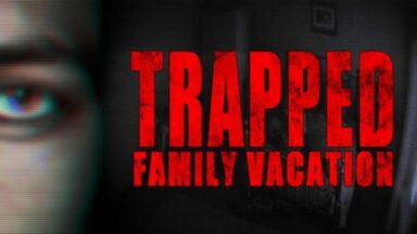 Featured Trapped Family Vacation Free Download