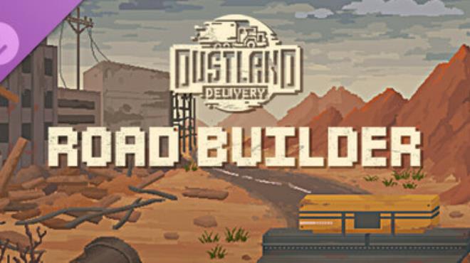 Dustland Delivery Road Builder v1 20 887 Free Download