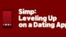 Featured Simp Leveling Up on a Dating App Free Download