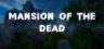 Featured Mansion of the Dead Free Download