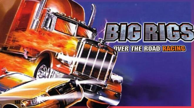 Big Rigs Over the Road Racing Free Download Big Rigs Over the Road Racing Free Download