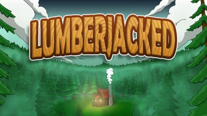 Lumberjacked Free Download Lumberjacked Free Download