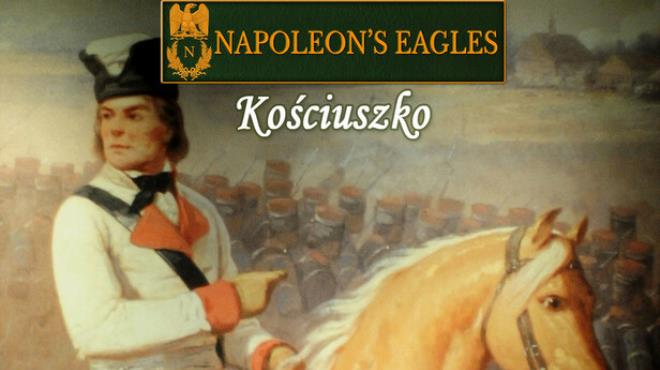 Napoleons Eagles Game of the Napoleonic Wars Kosciuszko Free Download Napoleons Eagles Game of the Napoleonic Wars Kosciuszko Free Download