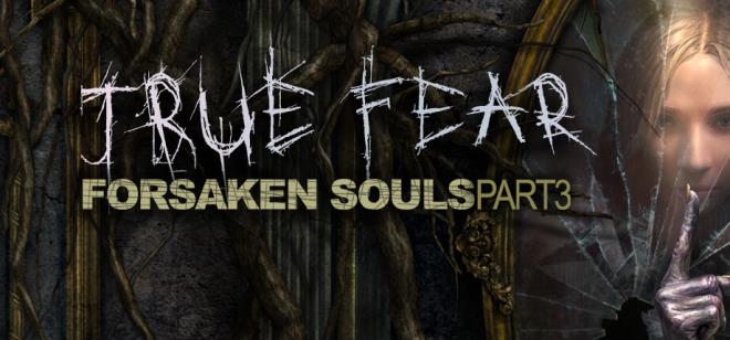 True Fear Forsaken Souls Part 3 Free Download