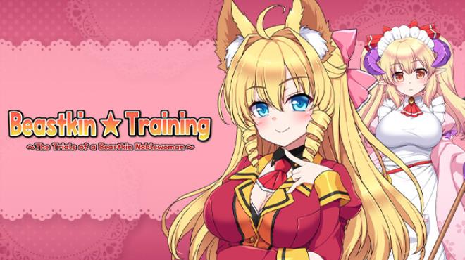 Beastkin ☆ Training ~The Trials of a Beastkin Noblewoman~ Free Download Beastkin ☆ Training ~The Trials of a Beastkin Noblewoman~ Free Download